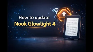 How to Update Nook Glowlight 4 Nook Glowlight 4 Software Update Nook Glowlight 4 Update Failed