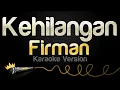 Download Lagu Firman - Kehilangan (Karaoke Version)