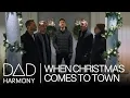 Download Lagu Dad Harmony - When Christmas Comes To Town (studio version)