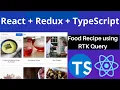 Build Food Recipe App using RTK Query in React Redux-Toolkit React TypeScript