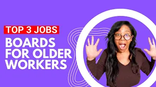 TOP 3 JOBS BOARDS FOR OLDER WORKERS | 50+ (2024)