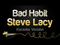 Download Lagu Steve Lacy - Bad Habit (Karaoke Version)