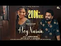 Download Lagu Hey Naina - Music Video | KS Harisankar | Swathy Manu | Manesh Sharma | Sruthy Sivadas
