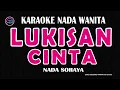 Download Lagu LUKISAN CINTA | Karaoke Nada Wanita | NADA SORAYA | Rintik hujan membasahi bumi