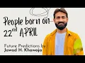 People born on 22nd of April April astrology Numerology jhkhawaja