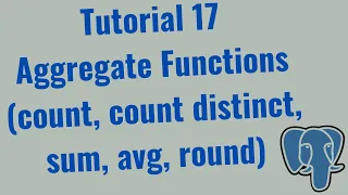 Tutorial 17 - Basic Aggregate Functions in SQL COUNT COUNT DISTINCT SUM AVG ROUND