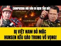 Lagu 🔴 Campuchia Rơi Vào Bi Kịch Tan Nát, Việt Nam Bỏ Mặc Hunsen Kêu Gào Trong Vô Vọng!