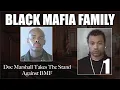 Doc Marshall takes the stand against BMF Part 1