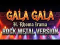 🎸 Gala Gala (Rock Metal Version) - H. Rhoma Irama | Cover by Dangdut Rock Vibes