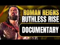 The Frustration of Roman Reigns Wrestling Documentary