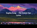 regina song - the cutest pair lyrics 1 hour