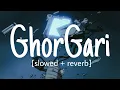 Download Lagu GhorGari (ঘোরগাড়ী) || Slowed+Reverb || Highway || Lofi Mix || Eather