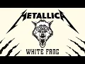 Download Lagu Metallica - White Fang