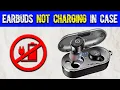 Earbuds Not Charging in Case Fix It Now With These Simple Steps