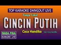 Download Lagu CINCIN PUTIH KARAOKE, LIVE TANPA VOKAL , CACA HANDIKA