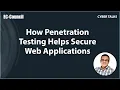 How Penetration Testing Helps Secure Web Applications