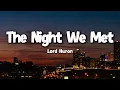 Lord Huron - The Night We Met (Lyrics)