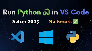 How to Run Python in VS Code Windows Full Setup First Program 2025