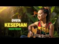 Lagu DYGTA - KESEPIAN | COVER REGGAE BY JMT MUSIC