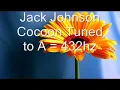 Jack Johnson cocoon 432hz