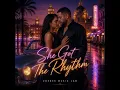 She Got The Rhythm