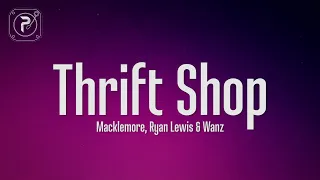MACKLEMORE & RYAN LEWIS - THRIFT SHOP (Lyrics) FEAT. WANZ