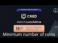 Minimum number of coins Problem solution codechef March Lunchtime 2022 Problem Solution C