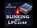 Blinking LED with LPC2148 ARM7 Microcontroller Tutorial for Beginners