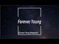 forever young-Tiong simpodon |tiktok top song|抖音热歌|抖音熱歌