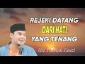 Ketika Hati Tenang, Rejekipun Berlimpah || Ust. Hilman Fauzi