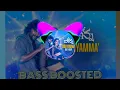 Odiyamma Bass Boosted SONG