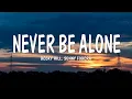 Download Lagu Becky Hill, Sonny Fodera - Never Be Alone (Lyrics)