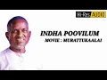 Download Lagu INDHA POOVILUM | ILAYARAJA | MURATTUKAALAI | HI RES AUDIO