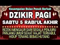 Lagu Dzikir Pagi Pembuka Rezeki Hari Sabtu| Doa Pembuka Rezeki Dari Segala Penjuru, Doa Pelunas Hutang