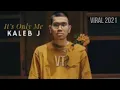 Download Lagu DJ ITS ONLY ME - Kaleb J viral TikTok 2021_VT
