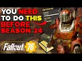 8 THINGS That You NEED To Do BEFORE SEASON 23 ENDS In Fallout 76
