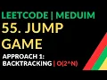 55 Jump Game Approach 1 Backtracking O 2 N Leetcode Meduim Javascript