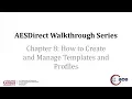 AESDirect Walkthrough Series - Chapter 8 How to Create and Manage Templates and Profiles