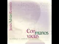 Con Manos Vacías - Jesús Adrián Romero