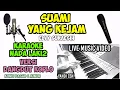Download Lagu KARAOKE SUAMI YANG KEJAM KOPLO NADA PRIA