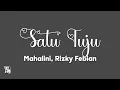 Download Lagu Mahalini, Rizky Febian - Satu Tuju (Lirik)