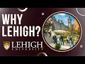 Why did you choose Lehigh