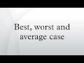 Best worst and average case
