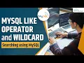 MySQL LIKE Operator and Wildcard Searching using MySQL MySQL Tutorial