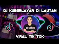 Download Lagu DJ KUBERLAYAR DILAUTAN TIDAK BERTEPIAN‼️ || MASTER RMX - DJ BERLAYAR TAK BERTEPIAN VIRAL TIK TOK ✨