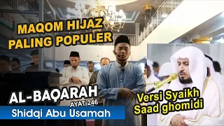 Download Irama Hijaz Versi Syaikh Saad Al-Ghomidi - Surat Ali Al-Baqoroh 246 MP3