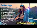 Lagu Top Nostalgia DJ Remixes Latest Full Album 💕 Most Popular ~ Great to Listen to All Time
