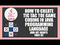 How to create TIC TAC TOE GAME Back End Coding in JAVA NET-BEANS PART 02