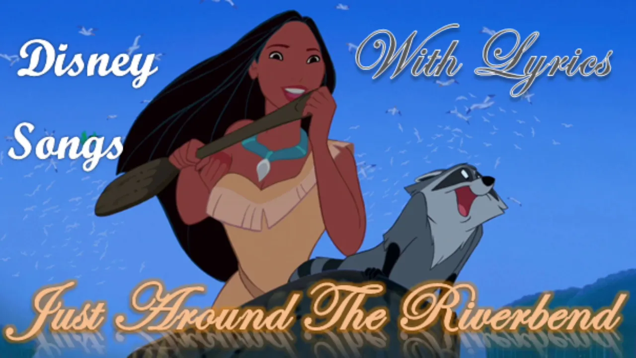 Just around the riverbend《Judy Kuhn》with lyrics(Disney songs) Just around the riverbend《Judy Kuhn》with lyrics(Disney songs)