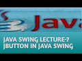 JAVA SWING LECTURE 7 JBUTTON IN JAVA SWING in Hindi